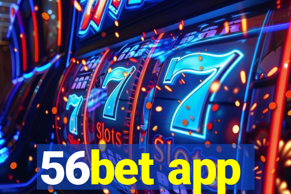 56bet app